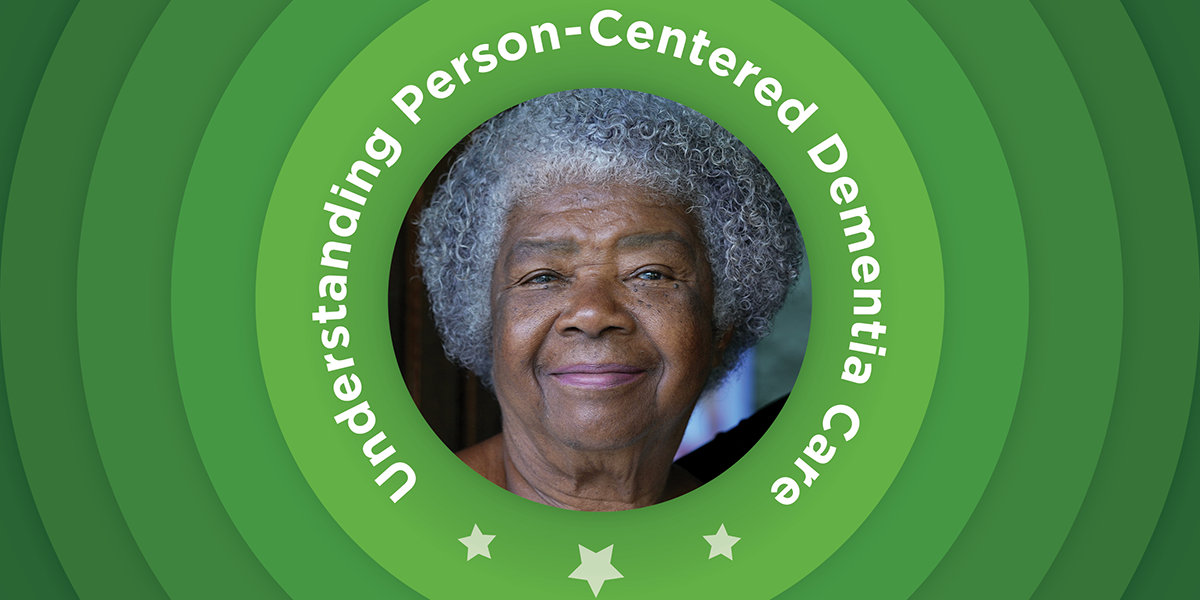 Understanding Person-Centered Dementia Care